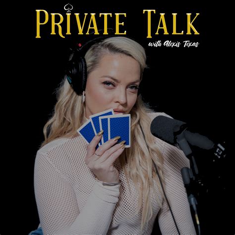 alexis texaa|Private Talk with Alexis Texas